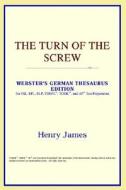 The Turn Of The Screw (webster's German Thesaurus Edition) di Icon Reference edito da Icon Health