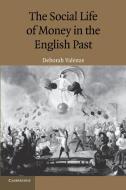 The Social Life of Money in the English Past di Deborah Valenze edito da Cambridge University Press