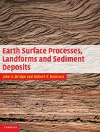 Earth Surface Processes, Landforms and Sediment             Deposits di John Bridge, Robert Demicco edito da Cambridge University Press