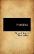 Heretics di G K Chesterton edito da Bibliolife