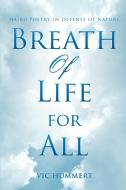 Breath Of Life For All di Vic Hummert edito da iUniverse