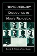 Revolutionary Discourse in Mao′s Republic di David E. Apter edito da Harvard University Press