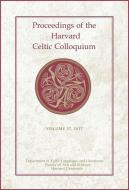 Proceedings of the Harvard Celtic Colloquium, 37: 2017 di Celeste Andrews edito da Harvard University Press
