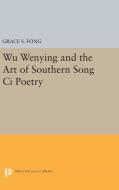 Wu Wenying and the Art of Southern Song Ci Poetry di Grace S. Fong edito da Princeton University Press