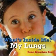 My Lungs di Dana Meachen Rau edito da Cavendish Square Publishing