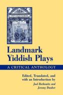 Landmark Yiddish Plays di Joel Berkowitz edito da State University Press of New York (SUNY)