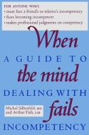 When the Mind Fails di Michel Silberfeld, Arthur Fish edito da University of Toronto Press