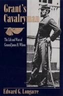 Grant's Cavalryman di Edward Longacre edito da Stackpole Books