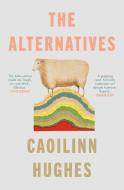 The Alternatives di Caoilinn Hughes edito da Oneworld Publications