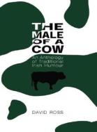 Male Of A Cow: Traditional Irish Humour di David Ross edito da Appletree Press Ltd