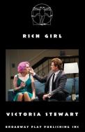 Rich Girl di Victoria Stewart edito da Broadway Play Publishing Inc