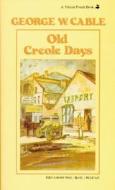 Old Creole Days di George Cable edito da PELICAN PUB CO