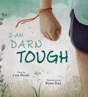 I Am Darn Tough di Licia Morelli edito da TILBURY HOUSE PUBL