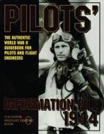 Pilots' Information File 1944 di Schiffer Publishing Ltd edito da Schiffer Publishing Ltd