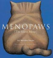 Menopaws: The Silent Meow di Martha Sacks edito da Ten Speed Press