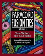 Paracord Fusion Ties: Straps, Slip Knots, Falls, Bars & Bundles di J. D. Lenzen edito da 4TH LEVEL INDIE