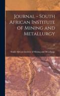Journal - South African Institute Of Mining And Metallurgy; 20 edito da Legare Street Press