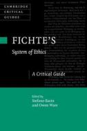 Fichte's System Of Ethics edito da Cambridge University Press