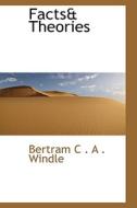 Facts& Theories di Bertram C a Windle edito da Bibliolife