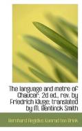 The Language And Metre Of Chaucer. 2d Ed., Rev. By Friedrich Kluge; Translated By M. Bentinck Smith di Bernhard Aegidius Konrad Ten Brink edito da Bibliolife