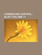 Chemisches Central-Blatt Volume 71 di Books Group edito da Rarebooksclub.com