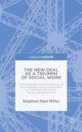 The New Deal as a Triumph of Social Work di S. Miller edito da Palgrave Macmillan US