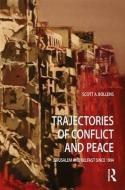 Trajectories of Conflict and Peace di Scott A. (University of California Bollens edito da Taylor & Francis Ltd