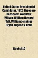 United States Presidential Candidates, 1 di Books Llc edito da Books LLC, Wiki Series