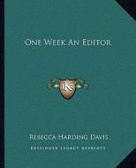 One Week an Editor di Rebecca Harding Davis edito da Kessinger Publishing