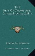 The Best of Chums and Other Stories (1881) di Robert Richardson edito da Kessinger Publishing