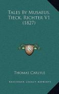 Tales by Musaeus, Tieck, Richter V1 (1827) edito da Kessinger Publishing