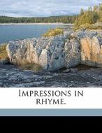 Impressions In Rhyme. di Donald Robertson edito da Nabu Press