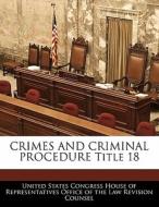 Crimes And Criminal Procedure Title 18 edito da Bibliogov