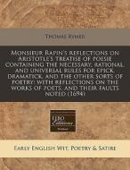 Monsieur Rapin's Reflections On Aristotl di Thomas Rymer edito da Lightning Source Uk Ltd