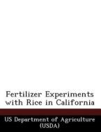 Fertilizer Experiments With Rice In California edito da Bibliogov