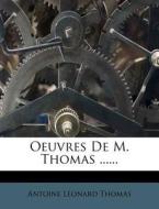 Oeuvres De M. Thomas ...... di Antoine L. Thomas edito da Nabu Press
