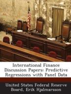 International Finance Discussion Papers di Erik Hjalmarsson edito da Bibliogov