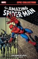 Amazing Spider-man Epic Collection: The Goblin Lives di Stan Lee, Gary Friedrich, Arnold Drake edito da Marvel Comics