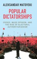 Popular Dictatorships di Aleksandar Matovski edito da Cambridge University Press