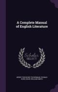 A Complete Manual Of English Literature di Henry Theodore Tuckerman, Thomas Budd Shaw, William Smith edito da Palala Press