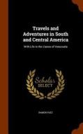 Travels And Adventures In South And Central America di Ramon Paez edito da Arkose Press