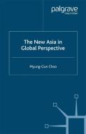 The New Asia in Global Perspective di Myung-Gun Choo edito da Palgrave Macmillan