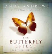 The Butterfly Effect di Andy Andrews edito da Thomas Nelson Publishers