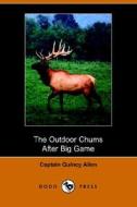 The Outdoor Chums After Big Game (illustrated Edition) (dodo Press) di Captain Quincy Allen edito da Dodo Press