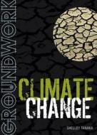 Groundwork Climate Change di Shelley Tanaka edito da Bloomsbury Publishing PLC