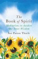 The Book of Spirit di Sue Patton Thoele edito da Orion Publishing Co