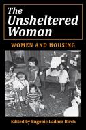 The Unsheltered Woman di Eugenie Ladner Birch edito da Taylor & Francis Inc