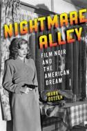 Nightmare Alley: Film Noir and the American Dream di Mark Osteen edito da JOHNS HOPKINS UNIV PR
