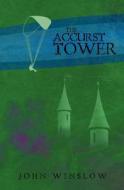 The Accurst Tower di John Winslow edito da Booksurge Publishing
