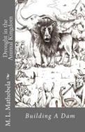 Drought in the Animal Kingdom di M. L. Mathobela edito da Createspace